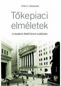 Peter L. Bernstein - Tőkepiaci elméletek - A modern Wall Street születése