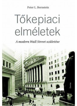 Peter L. Bernstein - Tőkepiaci elméletek - A modern Wall Street születése, null 0 antikvár könyv