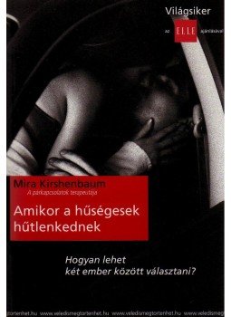 Mira Kirshenbaum - Amikor a hűségesek hűtlenkednek Mira Kirshenbaum - Amikor a hűségesek hűtlenkednek, null 2009 antikvár könyv