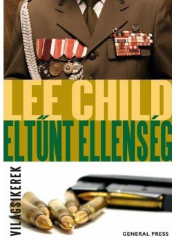 Lee Child - Eltűnt ellenség Lee Child - Eltűnt ellenség, Budapest 2011 antikvár könyv