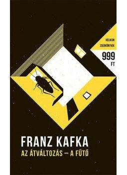 Franz Kafka - Az átváltozás / A fűtő Franz Kafka - Az átváltozás / A fűtő, Budapest 2015 antikvár könyv