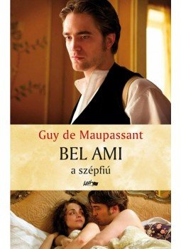 Guy de Maupassant - Bel Ami Guy de Maupassant - Bel Ami, 2012 antikvár könyv