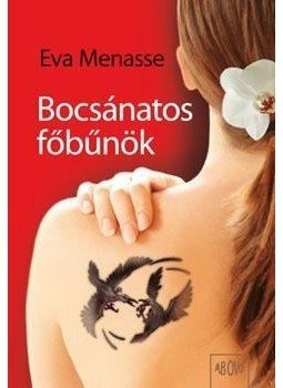Eva Menasse - Bocsánatos főbűnök Eva Menasse - Bocsánatos főbűnök, Budapest 2010 antikvár könyv