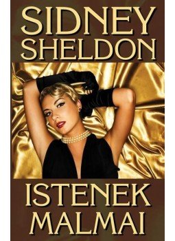 Sidney Sheldon - Istenek malmai Sidney Sheldon - Istenek malmai, null 2010 antikvár könyv