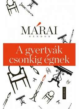 Márai Sándor - A gyertyák csonkig égnek Márai Sándor - A gyertyák csonkig égnek, Budapest 2014 antikvár könyv