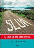 Carl Honoré - Slow - A lassúság dicsérete