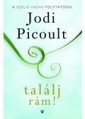 Jodi Picoult - Találj rám!