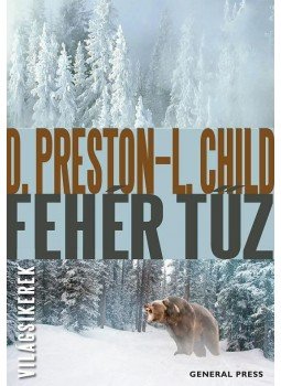 Douglas Preston, Lincoln Child - Fehér tűz Douglas Preston, Lincoln Child - Fehér tűz, Budapest 2014 antikvár könyv