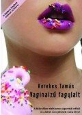 Kerekes Tamás - Vaginaízű fagylalt