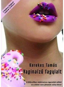 Kerekes Tamás - Vaginaízű fagylalt, null 2011 antikvár könyv