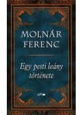 Molnár Ferenc - Egy pesti leány története