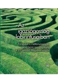 Szerk.:Örkény Antal és Székelyi Mária - Az igazságosság labirintusaiban
