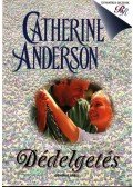 Catherine Anderson - Dédelgetés