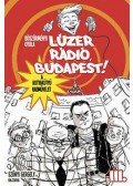 Böszörményi Gyula - Lúzer Rádió, Budapest 3 - A kutyakütyü hadművelet