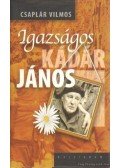 Csaplár Vilmos - Igazságos Kádár János