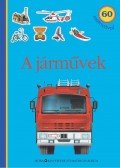 Delphine Gravier - A járművek - matricás foglalkoztatókönyv 60 matricával
