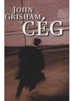 John Grisham - A cég John Grisham - A cég, 2006 antikvár könyv