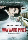 Blake Crouch - Wayward Pines