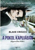 Blake Crouch - A pokol kapujában