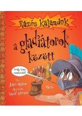 John Malam - Rázós kalandok a gladiátorok között