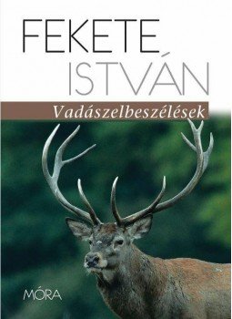 Fekete István - Vadászelbeszélések Fekete István - Vadászelbeszélések, null 2015 antikvár könyv