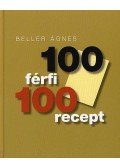 Bellér Ágnes - 100 férfi 100 recept