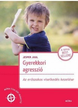 JUUL, JESPER - Gyerekkori agresszió - Az erőszakos viselkedés kezelése, null 2015 antikvár könyv