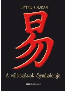 Orbán Péter - A változások Symbolonja - Ajándék tarot kártyával Orbán Péter - A változások Symbolonja - Ajándék tarot kártyával, null 2009 antikvár könyv