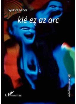 Gyukics Gábor - kié ez az arc Gyukics Gábor - kié ez az arc, Budapest 2011 antikvár könyv