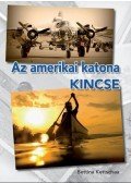 Bettina Kettschau - Az amerikai katona kincse
