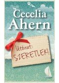 Cecelia Ahern - Utóirat: Szeretlek!