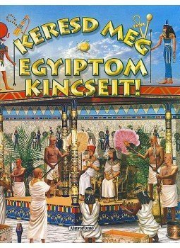 Rusznák György - Keresd meg Egyiptom kincseit! Rusznák György - Keresd meg Egyiptom kincseit!, Budapest 2008 antikvár könyv