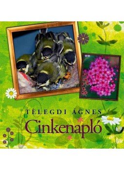 Telegdi Ágnes - Cinkenapló Telegdi Ágnes - Cinkenapló, null 2015 antikvár könyv