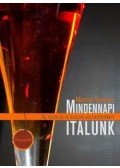 Marton Szabolcs - Mindennapi italunk - Az italok és az italozás kultúrtörténete
