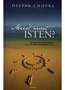 Deepak Chopra - Miért nevet Isten? Deepak Chopra - Miért nevet Isten?, Budapest 2009 antikvár könyv
