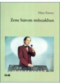 Háry Ferenc - Zene három műszakban