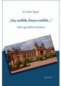 N. Goller Ágota - ,,Sej, szellők, fényes szellők..." - Válasz egy politikus kérdésére