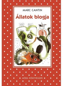 Marc Cantin - Állatok blogja - Pöttyös könyvek, null 2013 antikvár könyv