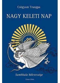 CSÖGYAM TRUNGPA - Nagy Keleti Nap CSÖGYAM TRUNGPA - Nagy Keleti Nap, null 2012 antikvár könyv