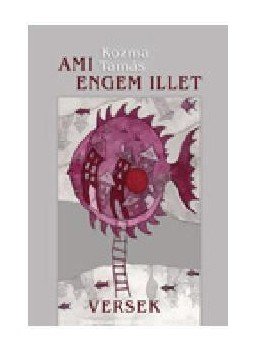 Kozma Tamás - Ami engem illet - ÜKH 2012 Kozma Tamás - Ami engem illet - ÜKH 2012, null 2012 antikvár könyv