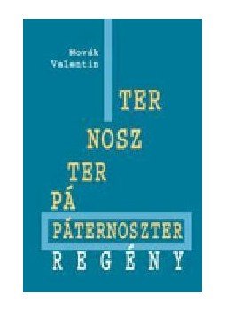 Novák Valentin - Páternoszter Novák Valentin - Páternoszter, null 2012 antikvár könyv