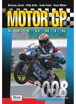 BÖRÖCZKY JÓZSEF, FÖLDI ATTILA, - Motor GP sztorik 2008 - TALMÁCSI NEHÉZ ÉVE... BÖRÖCZKY JÓZSEF, FÖLDI ATTILA, - Motor GP sztorik 2008 - TALMÁCSI NEHÉZ ÉVE..., null 2008 antikvár könyv