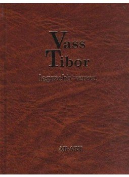 Vass Tibor - Vass Tibor legszebb versei Vass Tibor - Vass Tibor legszebb versei, null 2014 antikvár könyv