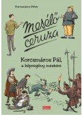 KORCSMÁROS PÉTER - Mesélő ceruza - Korcsmáros Pál, a képregény mestere