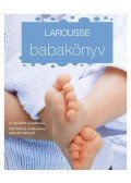 Zsámboki Mária (szerk.) - Larousse babakönyv