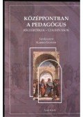 Karikó Sándor - Középpontban a pedagógus