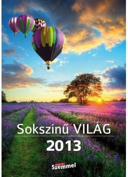 Dankóné R. Magdolna , Soós Ágnes - Sokszínű világ naptár Dankóné R. Magdolna , Soós Ágnes - Sokszínű világ naptár, null 2012 antikvár könyv