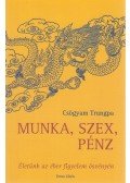 CSÖGYAM TRUNGPA - Munka, szex, pénz