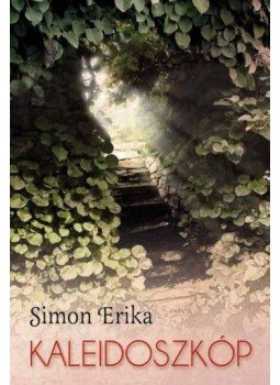 Simon Erika - Kaleidoszkóp Simon Erika - Kaleidoszkóp, null 2012 antikvár könyv