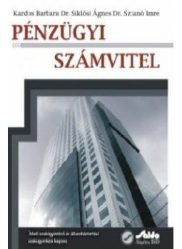 KARDOS BARBARA, DR.SIKLÓSI ÁGN - Pénzügyi számvitel KARDOS BARBARA, DR.SIKLÓSI ÁGN - Pénzügyi számvitel, null 2011 antikvár könyv